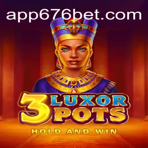 3LuxorPots: Descubra o Fascinante Mundo do Novo Jogo com 676BET